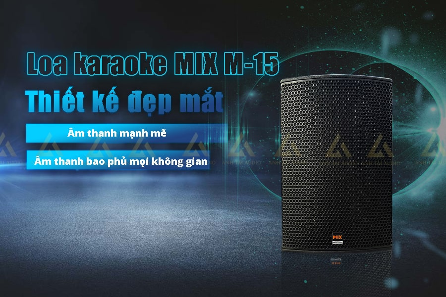 Loa karaoke MIX M15 đẳng cấp, thời thượng với mẫu thiết kế bắt mắt và cực kỳ thu hút
