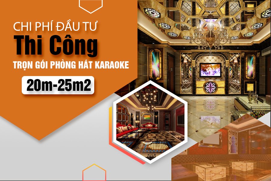 Chi phí đầu tư thi công trọn gói phòng hát karaoke 20-25m2