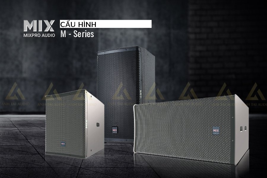 Thương hiệu loa mixpro Audio nổi tiếng với cấu hình M series